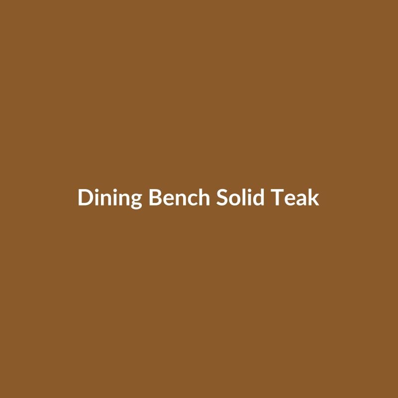 Dining Bench Solid Teak